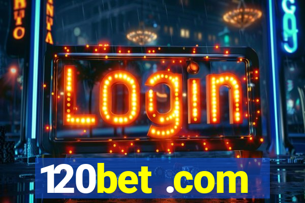 120bet .com